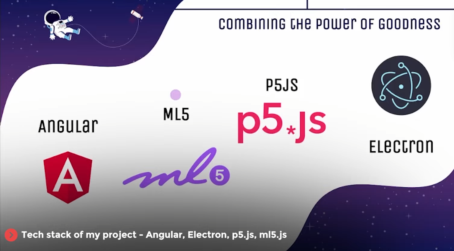 ml5.js, p5.js, electron.js, angular