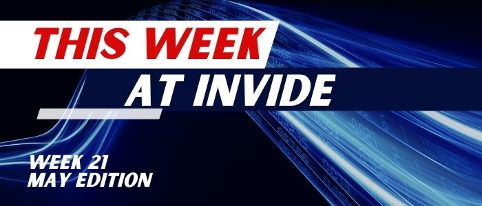 This week at Invide - May Edition [Week 21]