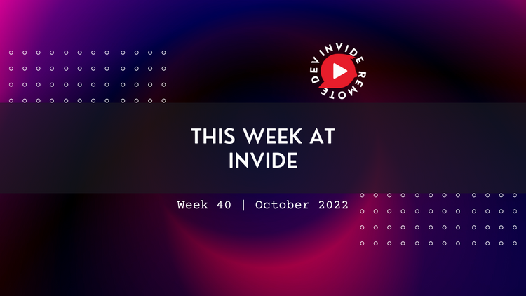 This is water | This week at Invide #40 - Oct 2, 2022