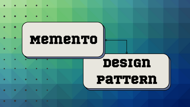 Creating An Undo Mechanism | The Memento Design Pattern