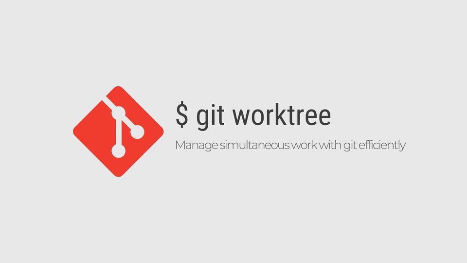 Using Git Worktree to Master Git Workflow - Hatica