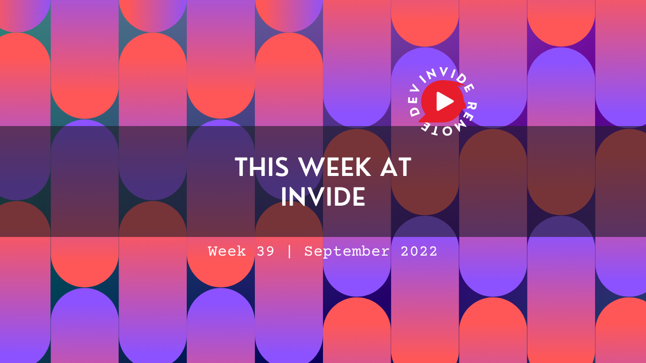 Motivation is an emotion | This week at Invide #39 - Sep 25, 2022