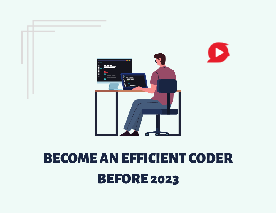 Become an efficient coder before 2023