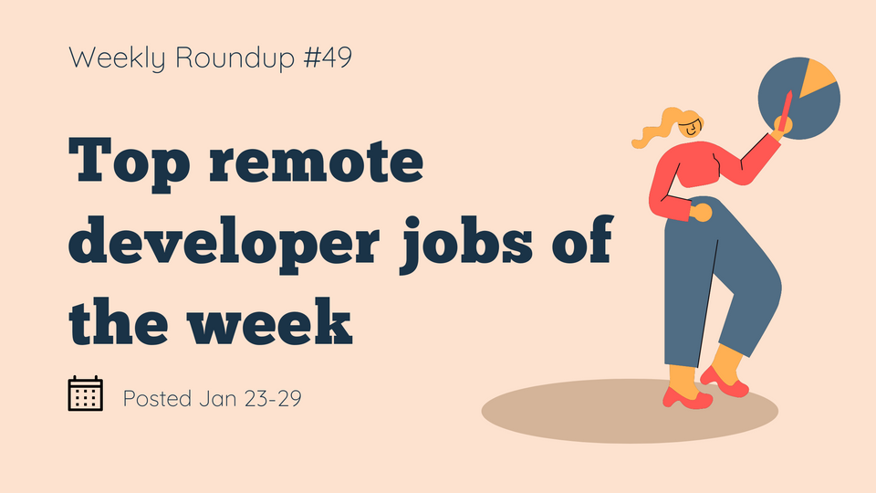 Top 10 remote developer jobs of this week - #049