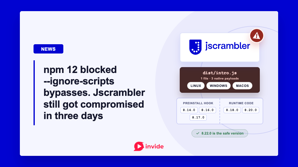 News banner: npm 12 blocked --ignore-scripts bypasses, but Jscrambler still got compromised in three days. Safe version: 8.22.0.